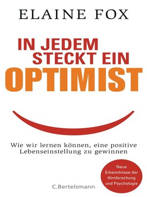 cover image of In jedem steckt ein Optimist: Wie wir lernen können, eine positive Lebenseinstellung zu gewinnen